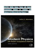Modern Physics with Modern Computational Methods for Scientists and Engineers 3rd Edition by John Morrison &vert; ISBN 9780128177907 &vert; Chapters 1&ndash;15 Solution Manual