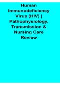 Human Immunodeficiency Virus HIV Pathophysiology Transmission and Nursing Care Review Study Guide 2025&sol; 2026 Complete Overview of Viral Infection Mechanisms&comma; Disease Spread&comma; and Patient Care