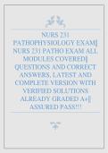 NURS 231 PATHOPHYSIOLOGY EXAM&vert;&vert; NURS 231 PATHO EXAM ALL MODULES COVERED&vert;&vert; QUESTIONS AND CORRECT ANSWERS&comma; LATEST AND COMPLETE VERSION WITH VERIFIED SOLUTIONS ALREADY GRADED A&plus;&vert;&vert; ASSURED PASS&excl;&excl;&excl;