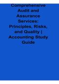 Comprehensive Audit and Assurance Services Principles Risks and Quality Accounting Study Guide 2025&sol; 2026 Complete Overview of Audit Methodologies&comma; Risk Assessment&comma; and Quality Assurance Standards