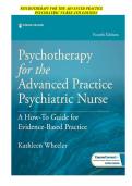 Test Bank for Psychotherapy for the Advanced Practice Psychiatric Nurse&colon; A How-To Guide for Evidence-Based Practice Fourth Edition&comma; New&NewLine;by Kathleen Wheeler