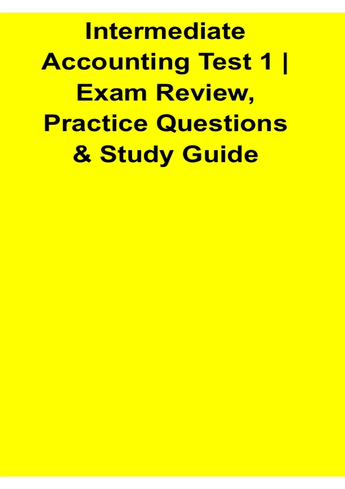 Intermediate Accounting Test 1 Exam Review Practice Questions and Study ...