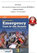 NANCY CAROLINE&rsquo;S EMERGENCY CARE IN THE STREETS 8TH EDITION BY NANCY CAROLINE &ndash; COMPLETE TEST BANK FOR CHAPTERS 1&ndash;53 WITH PRACTICE QUESTIONS AND ANSWER EXPLANATIONS A&plus; ALREADY GRADED 