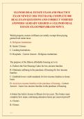 ILLINOIS REAL ESTATE EXAM AND PRACTICE &NewLine;EXAM NEWEST 2026 TEST BANK&vert; COMPLETE 800 &NewLine;REAL EXAM QUESTIONS AND CORRECT VERIFIED &NewLine;ANSWERS&sol; ALREADY GRADED A&plus;&vert; ILLINOIS REAL &NewLine;ESTATE EXAM PREP &lpar;BRAND NEW&excl;&excl;&rpar; 