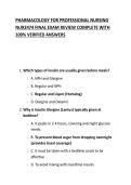 PHARMACOLOGY FOR PROFESSIONAL NURSING NUR2474 FINAL EXAM REVIEW COMPLETE WITH 100&percnt; VERIFIED ANSWERS