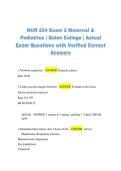 NUR 254 EXAM 2 MATERNAL AND PEDIATRICS QUESTIONS AND ANSWERS COMPLETE STUDY GUIDE FOR NEWBORN AND PEDIATRIC NURSING SUCCESS