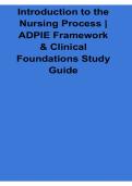 Introduction to the Nursing Process ADPIE Framework and Clinical Foundations Study Guide Questions and Answers PDF 2025&sol; 2026 with Solution