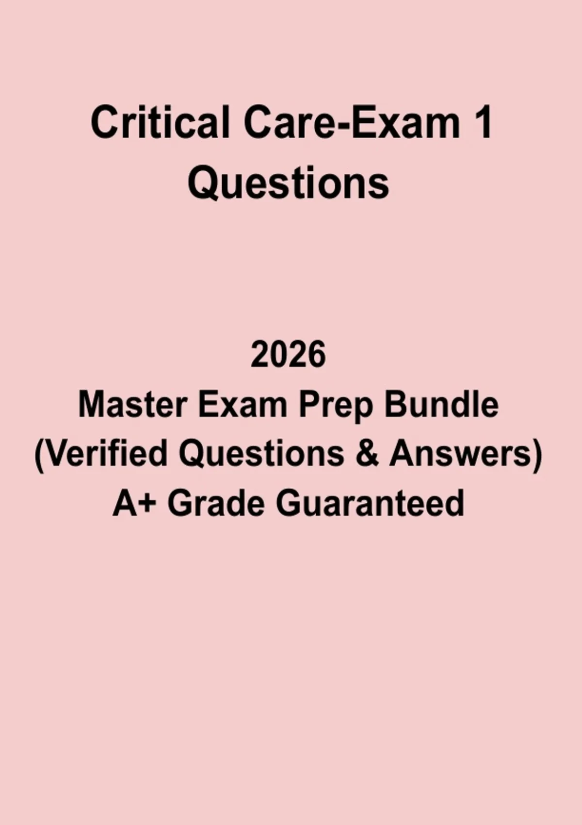 Critical Care Exam 1 Questions Study Guide & Practice Test PDF (2026 ...