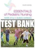 TEST BANK FOR ESSENTIALS OF PEDIATRIC NURSING 4TH EDITION BY KYLE AND CARMAN COMPLETE QUESTIONS AND ANSWERS