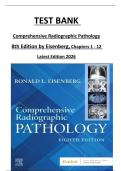 TEST BANK &NewLine;Comprehensive Radiographic Pathology&NewLine;8th Edition by Eisenberg&comma; Chapters 1 - 12 &NewLine;Latest Edition 2026&NewLine;