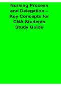 Nursing Process and Delegation Key Concepts for CNA Students Study Guide 2025&sol; 2026 ADPIE Nursing Assistant Care Roles Exam Prep