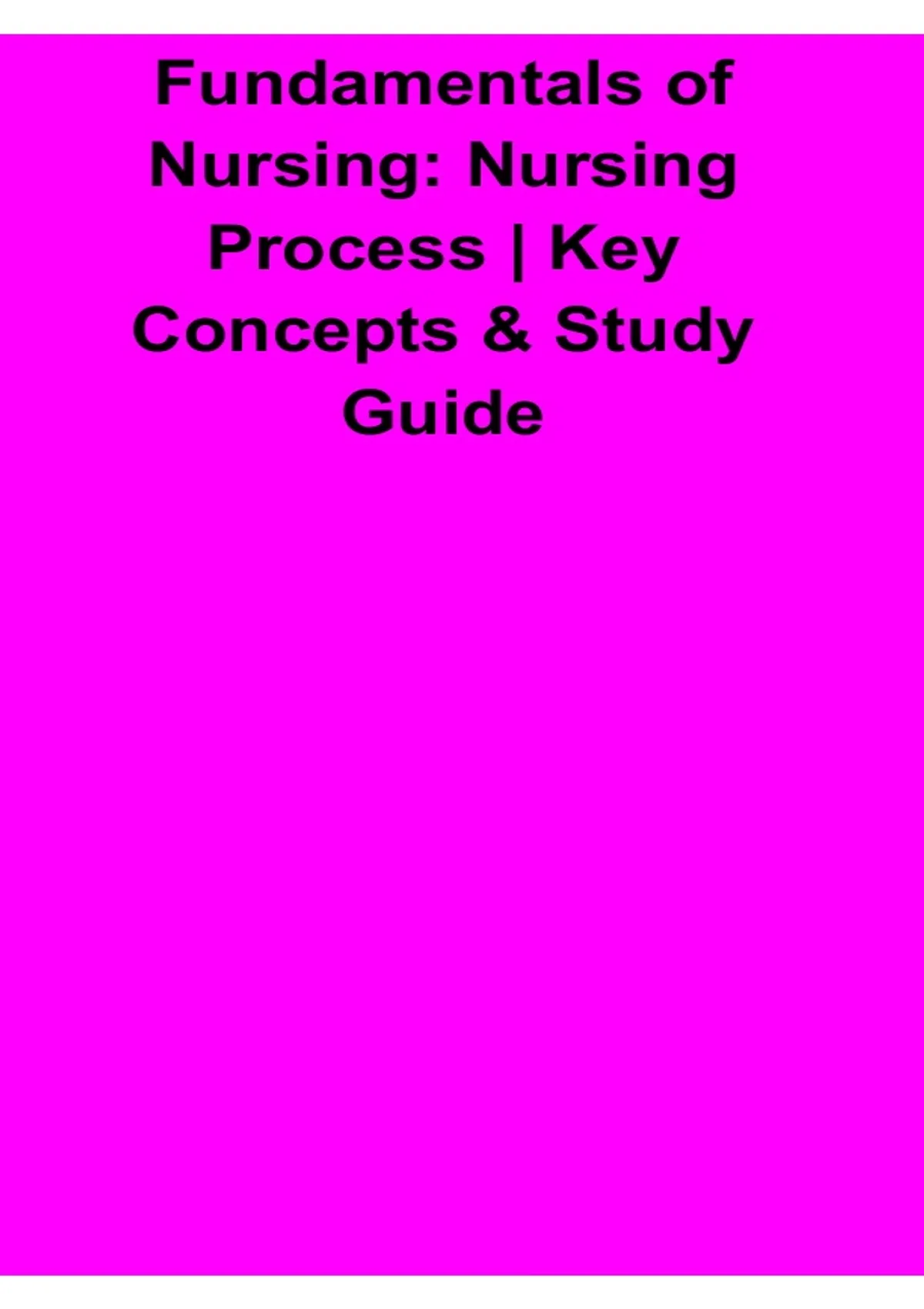 Fundamentals of Nursing Nursing Process Key Concepts Study Guide 2025/ ...