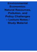 Environmental Economics Natural Resources Pollution and Policy Challenges Lecture Notes 2025&sol; 2026 Resource Management Environmental Policy Exam Prep