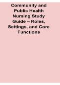 Community and Public Health Nursing Study Guide Roles Settings and Core Functions 2025&sol; 2026 Population Health Nursing Exam Prep