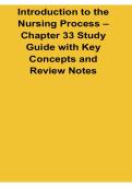 Introduction to the Nursing Process Chapter 33 Study Guide with Key Concepts and Review Notes 2025&sol; 2026 ADPIE Clinical Nursing Exam Prep