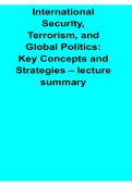 International Security Terrorism and Global Politics Key Concepts and Strategies Lecture Summary 2025&sol; 2026 Comprehensive Study Guide