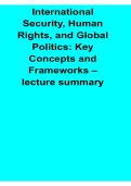 International Security Human Rights and Global Politics Key Concepts and Frameworks Lecture Summary 2025&sol; 2026 Comprehensive Study Guide