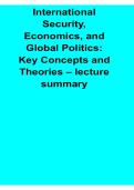 International Security Economics and Global Politics Key Concepts and Theories Lecture Summary 2025&sol; 2026 Comprehensive Study Guide