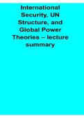 International Security UN Structure and Global Power Theories Lecture Summary 2025&sol; 2026 Comprehensive Study Guide