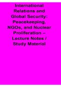 International Relations and Global Security Peacekeeping NGOs and Nuclear Proliferation Lecture Summary 2025&sol; 2026 Comprehensive Study Guide