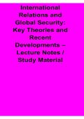 International Relations and Global Security Key Theories and Recent Developments Lecture Notes 2025&sol; 2026 Comprehensive Study Guide