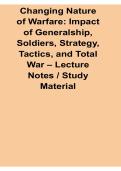 Changing Nature of Warfare Impact of Generalship Soldiers Strategy Tactics and Total War Lecture Notes 2025&sol; 2026 Comprehensive Study Guide
