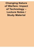 Changing Nature of Warfare Impact of Technology Lecture Notes Study Material 2025&sol; 2026 Comprehensive Study Guide