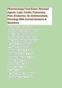 Pharmacology Final Exam&colon; Reversal&NewLine;Agents&comma; Labs&comma; Cardio&comma; Pulmonary&comma;&NewLine;Pain&comma; Endocrine&comma; GI&comma; Antimicrobials&comma;&NewLine;Oncology With Correct Answers &&NewLine;Questions