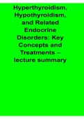 Hyperthyroidism Hypothyroidism and Related Endocrine Disorders Key Concepts and Treatments Lecture Summary 2025&sol; 2026 Comprehensive Study Guide
