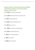 Wound&comma; Ostomy&comma; Continence Nursing and Related&NewLine;Certifications Questions and Answers latest&NewLine;Update &vert; 100&percnt; Correct&NewLine;WOCN -Wound&comma; Ostomy&comma; Continence Nurse&NewLine;CWOCN -Certified Wound&comma; Ostomy&comma; and Continence Nurse&NewLine;CWS -Certified Wound Specialist&NewLine;CWSP -Certifie