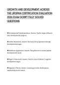 GROWTH AND DEVELOPMENT ACROSS&NewLine;THE LIFESPAN CERTIFICATION EVALUATION&NewLine;2026 EXAM SCRIPT FULLY SOLVED&NewLine;QUESTIONS&NewLine;