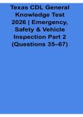 Texas CDL General Knowledge Test 2026 Emergency Safety and Vehicle Inspection Part 2 Questions 35&ndash;67 Study Guide Latest CDL Exam Review Test Bank with Solution 2026&sol; 2027