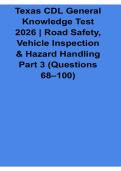 Texas CDL General Knowledge Test 2026 Road Safety Vehicle Inspection and Hazard Handling Part 3 Study Guide Latest CDL Exam Review Test Bank with Solution 2026&sol; 2027