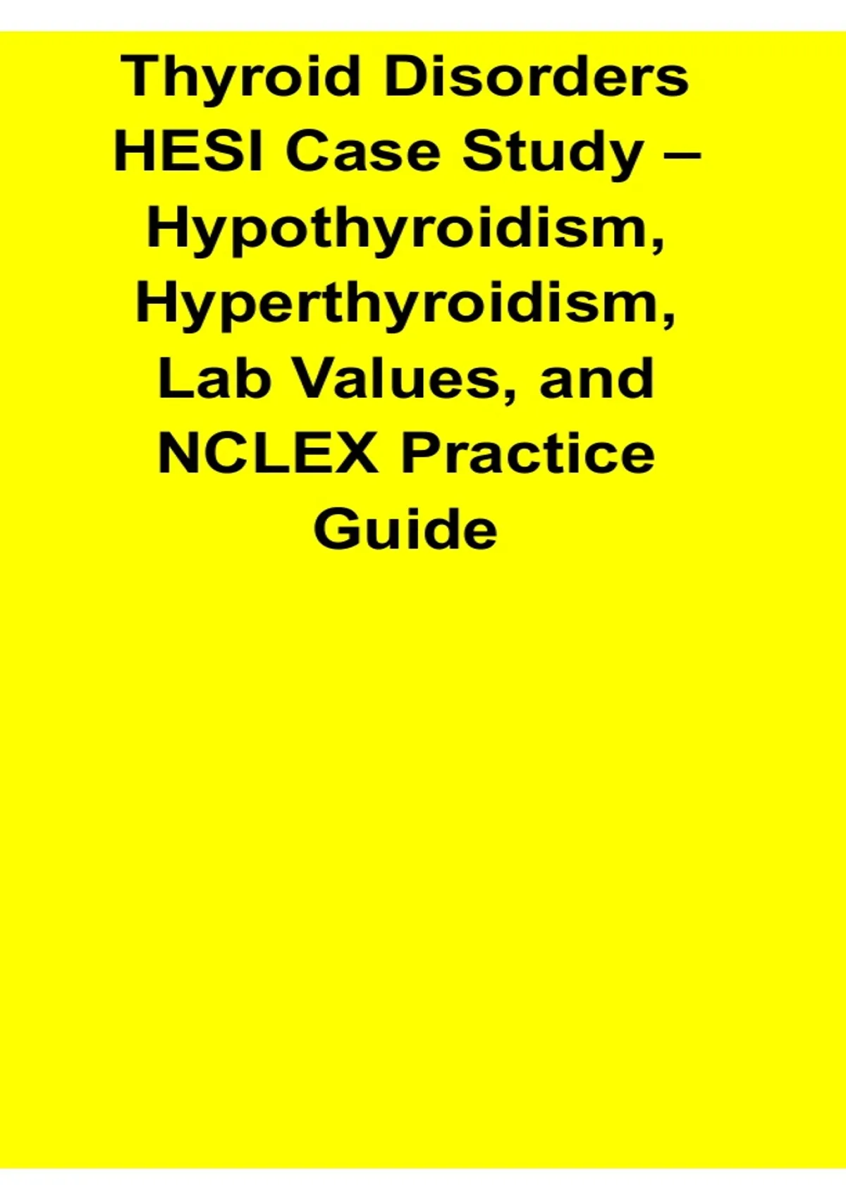 Thyroid Disorders HESI Case Study Hypothyroidism Hyperthyroidism Lab ...