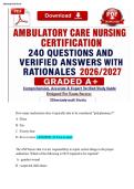AMBULATORY CARE NURSING &NewLine;CERTIFICATION 240 QUESTIONS AND &NewLine;VERIFIED ANSWERS WITH &NewLine;RATIONALES 2026&sol;2027 GRADED A&plus;