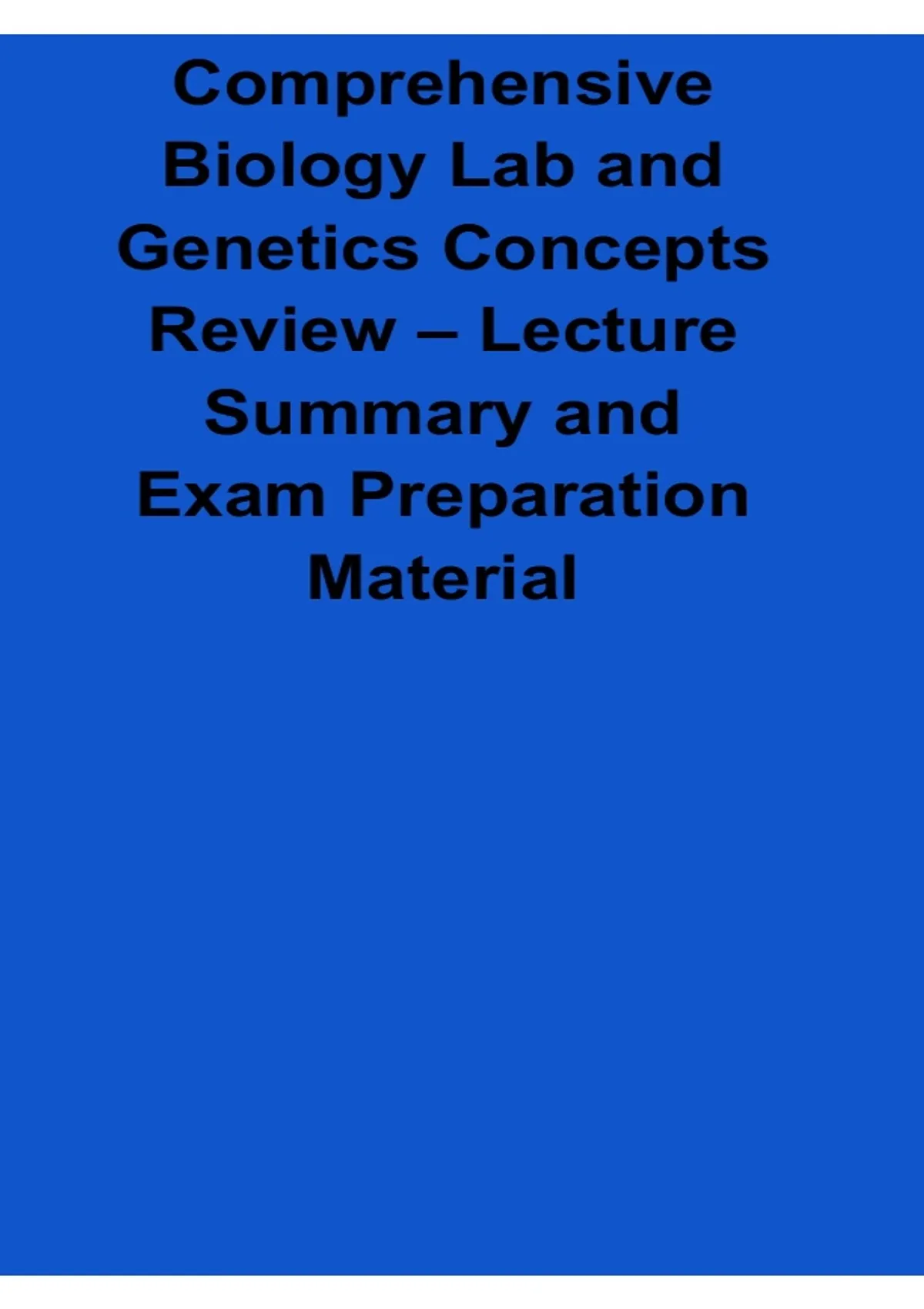Comprehensive Biology Lab and Genetics Concepts Review Lecture Summary ...