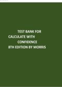 Calculate with Confidence&comma; 8th Edition &ndash; Morris &vert; Complete Test Bank &vert; Medication Calculations &vert; Verified Questions & Answers