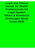 Legal and Ethical Issues for Health Professionals US Legal System Ethics & Bioethical Challenges Study Guide 2025&sol; 2026 Key Concepts & Review with Solution