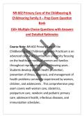 NR-602 Primary Care of the Childbearing & Childrearing Family II &ndash; Prep Exam Question Bank&NewLine;150&plus; Multiple Choice Questions with Answers and Detailed Rationales