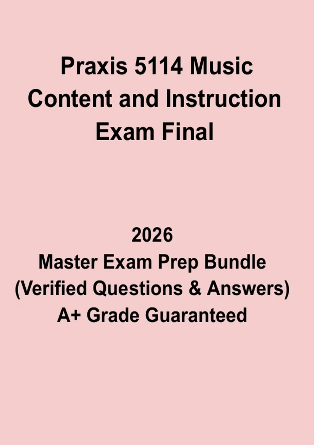 Praxis 5114 Music Content and Instruction Exam Final – Complete Study Guide, Practice Questions ...