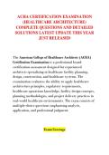 ACHA CERTIFICATION EXAMINATION &NewLine;&lpar;HEALTHCARE ARCHITECTURE&rpar; &NewLine;COMPLETE QUESTIONS AND DETAILED &NewLine;SOLUTIONS LATEST UPDATE THIS YEAR &NewLine;JUST RELEASED