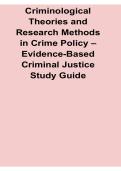 Criminological Theories and Research Methods in Crime Policy Evidence-Based Criminal Justice Study 2025&sol; 2026 Updated with Solution