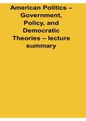 American Politics Government Policy and Democratic Theories Lecture Summary 2025&sol; 2026 Updated with Solution