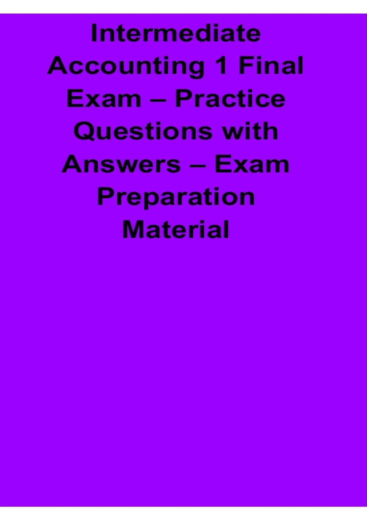 Intermediate Accounting I Final Exam Practice Questions with Answers ...
