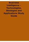 Business Intelligence Technologies Strategies and Applications Study Guide Lecture Summary and Exam Preparation Material 2025&sol; 2026 Comprehensive Review Practice Questions Exam Review Test Bank with Solution