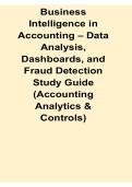 Business Intelligence in Accounting Data Analysis Dashboards and Fraud Detection Study Guide Lecture Summary and Exam Preparation Material 2025&sol; 2026 Comprehensive Review Practice Questions Exam Review Test Bank with Solution