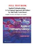 FULL TEST BANK Applied Pathophysiology&colon; A Conceptual Approach&comma; 4th Edition by Judi Nath & Carie Braun &vert; Complete All Chapters