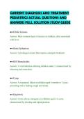 CURRENT DIAGNOSIS AND TREATMENT&NewLine;PEDIATRICS ACTUAL QUESTIONS AND&NewLine;ANSWERS FULL SOLUTION STUDY GUIDE