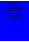 Security Management Practices Exam Three Practice Questions with Answers Study Guide 2025&sol; 2026 Security Operations Risk Management and Key Concepts Review
