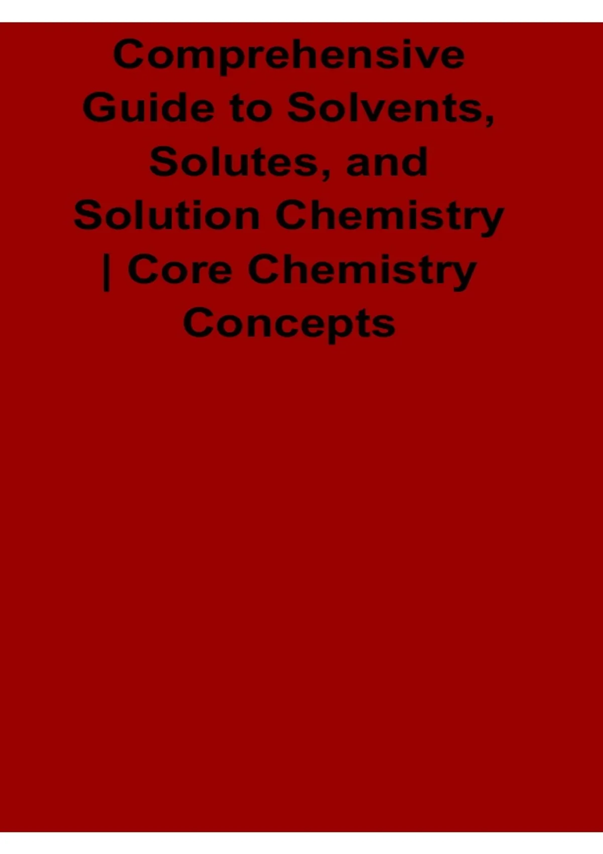 Comprehensive Guide to Solvents Solutes and Solution Chemistry Core ...